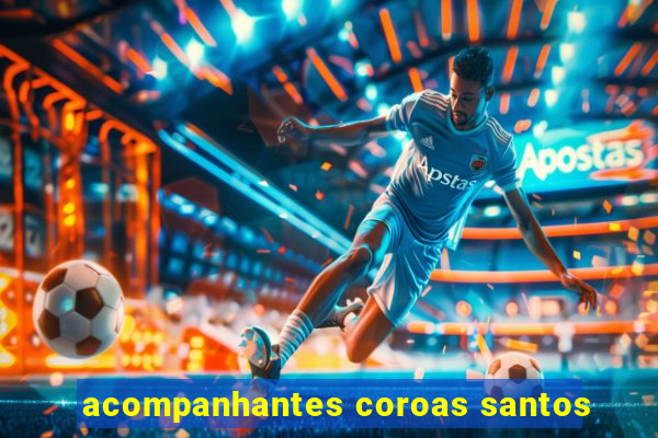 acompanhantes coroas santos